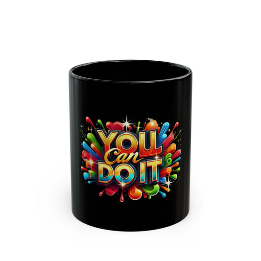 (mugs) You Can Do it Mug (11oz, 15oz)