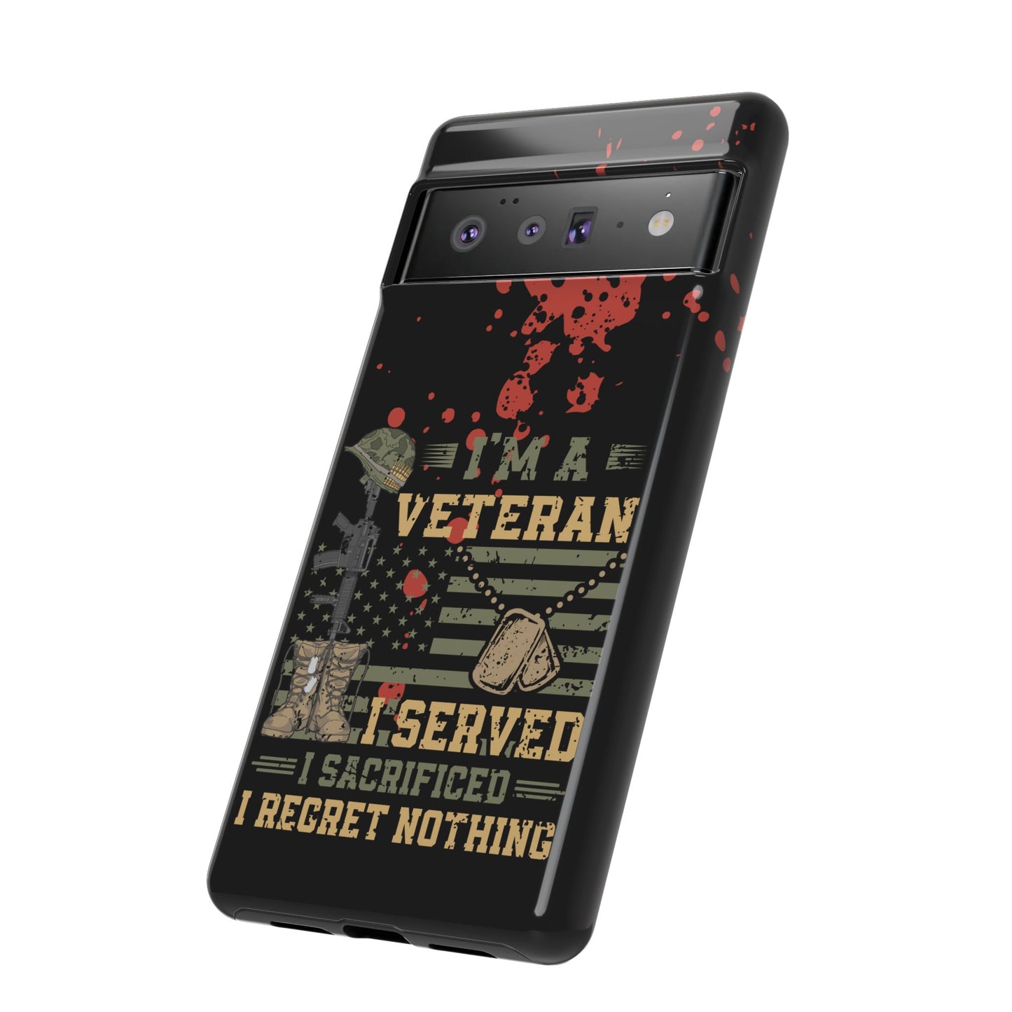 (phone cases) I'm a Veteran I Served I Sacrifice I Regret Nothing Tough Cases