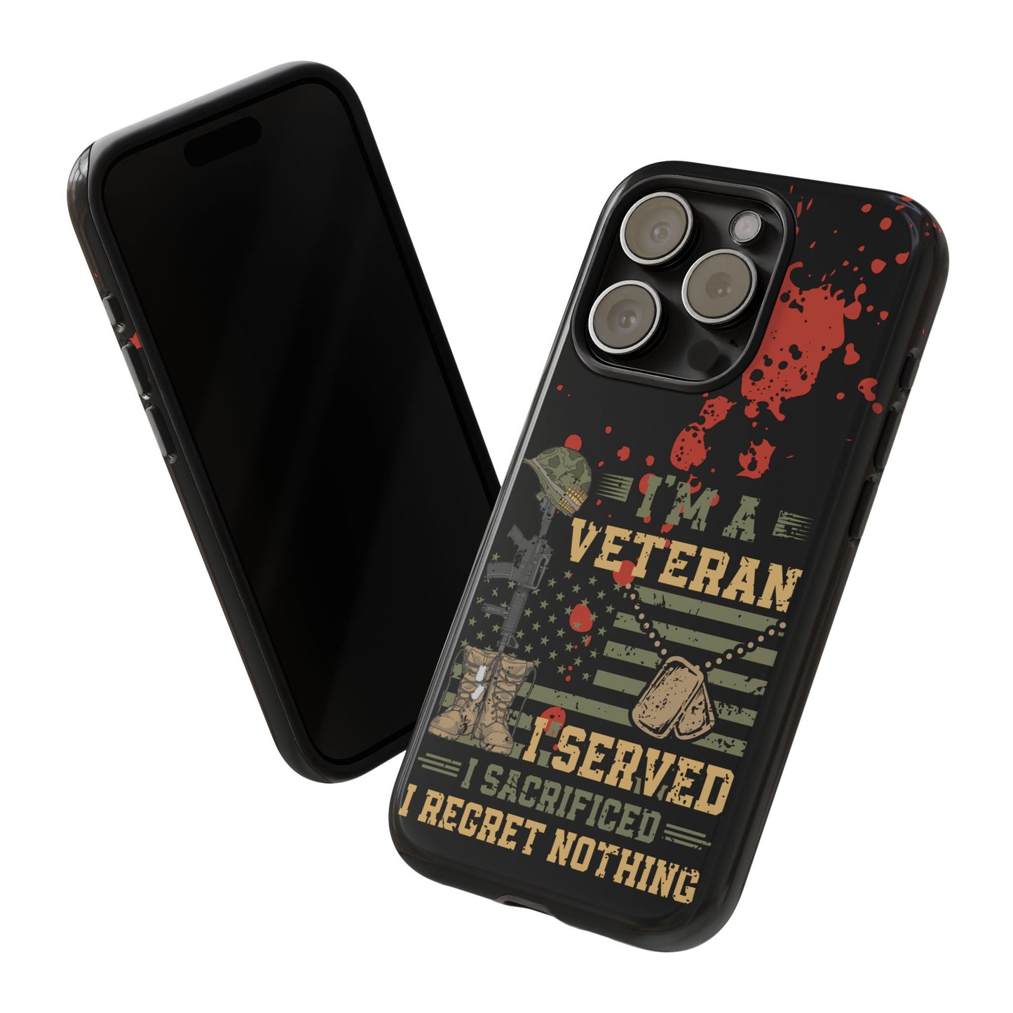 (phone cases) I'm a Veteran I Served I Sacrifice I Regret Nothing Tough Cases